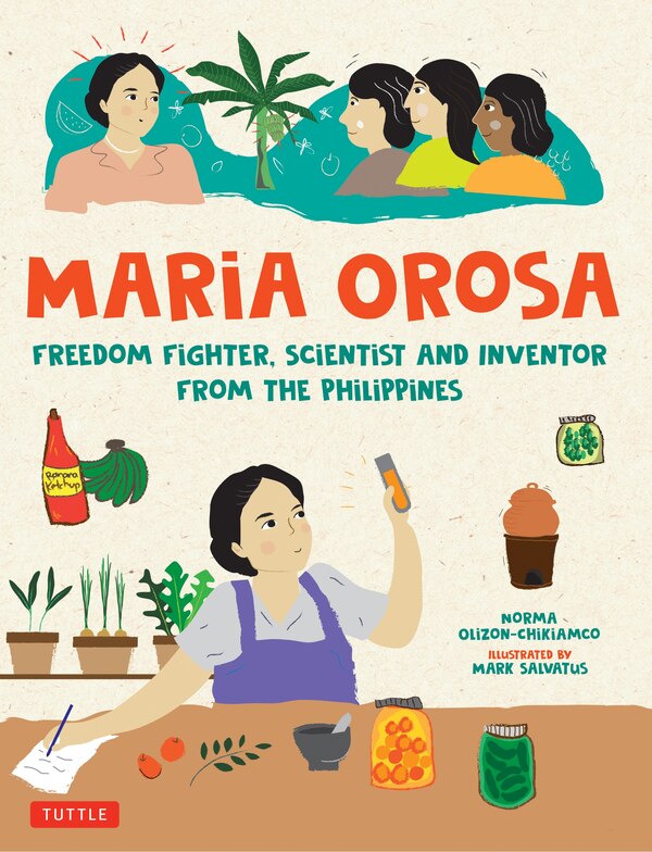 Maria Orosa Freedom Fighter by Norma Olizon-chikiamco, Hardcover | Indigo Chapters