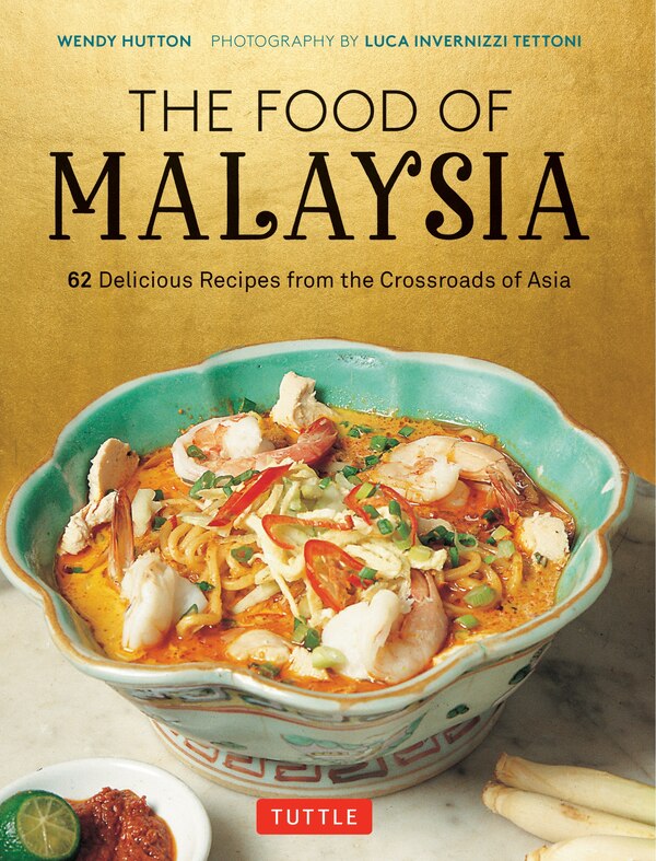 The Food of Malaysia by Wendy Hutton, Hardcover | Indigo Chapters