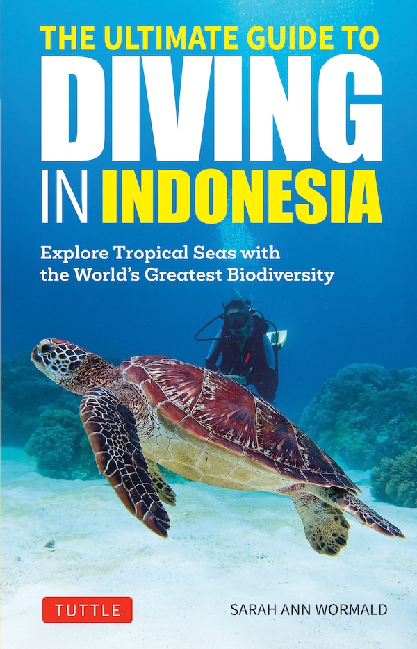 The Ultimate Guide to Diving in Indonesia by Sarah Ann Wormald, Paperback | Indigo Chapters