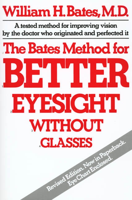 The Bates Method for Better Eyesight Without Glasses by William H. Bates, Paperback | Indigo Chapters