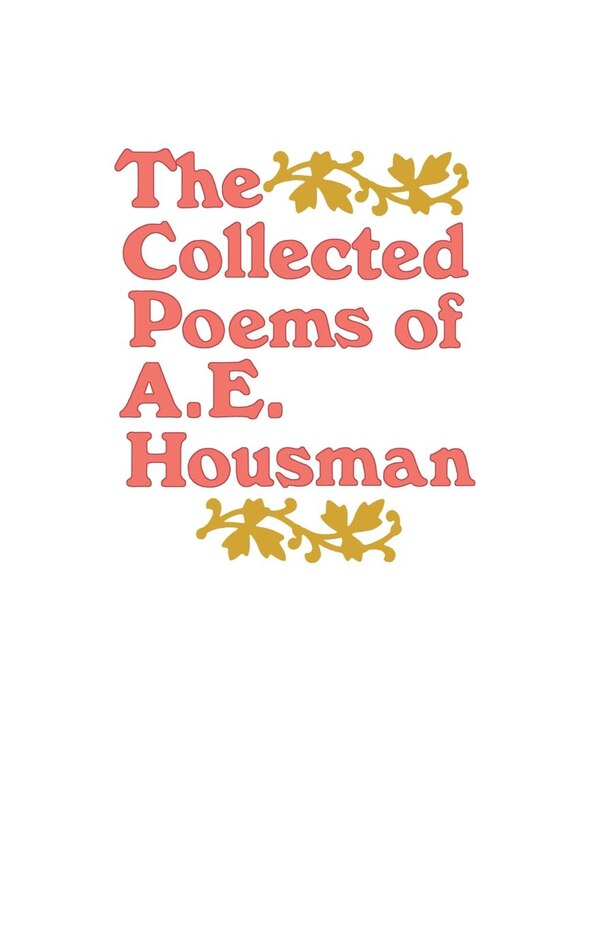 The Collected Poems of A. E. Housman by A E Housman, Paperback | Indigo Chapters