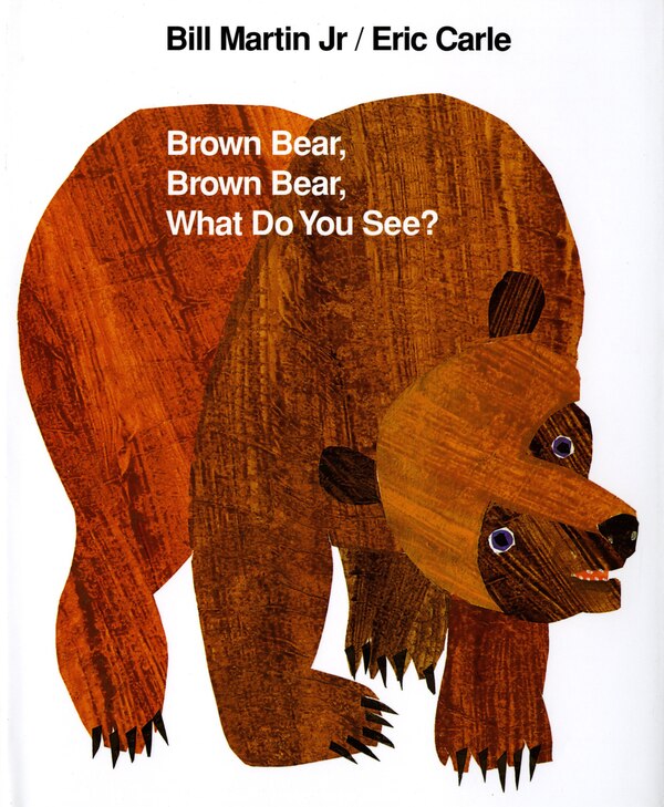 Brown Bear Brown Bear What Do You See? by Bill Martin, Picture Books | Indigo Chapters