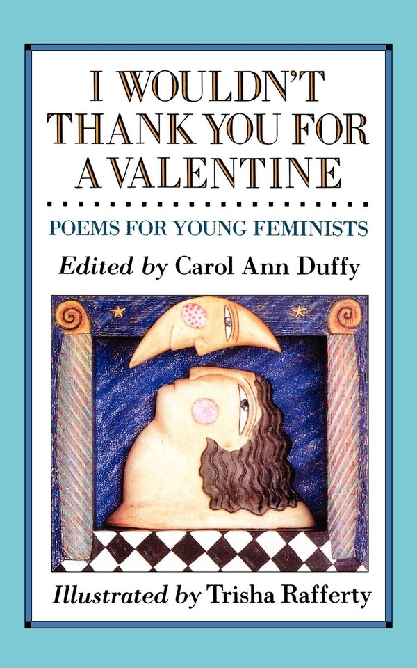 I Wouldn't Thank You for a Valentine by Carol Ann Duffy, Paperback | Indigo Chapters