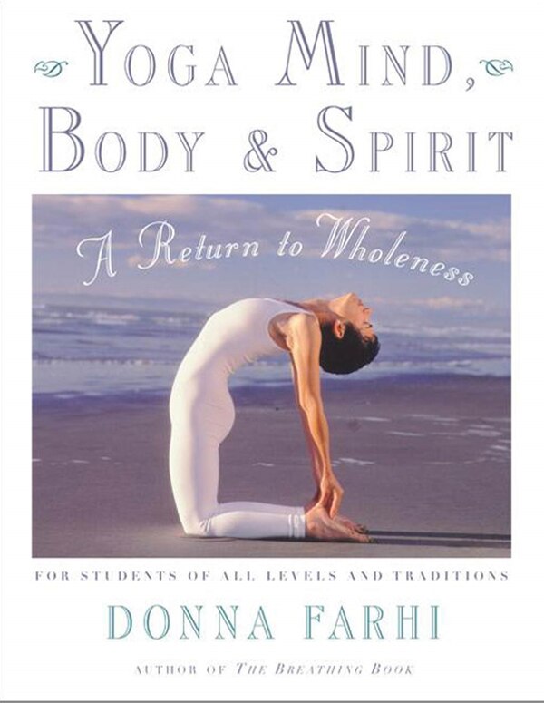 Yoga Mind Body & Spirit by Donna Farhi, Paperback | Indigo Chapters