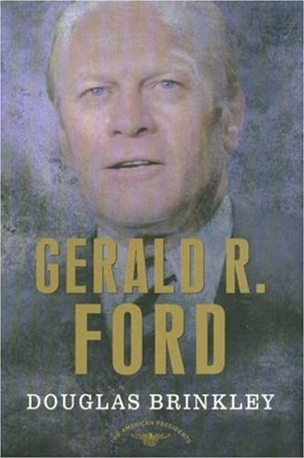 Gerald R. Ford by Douglas Brinkley, Hardcover | Indigo Chapters