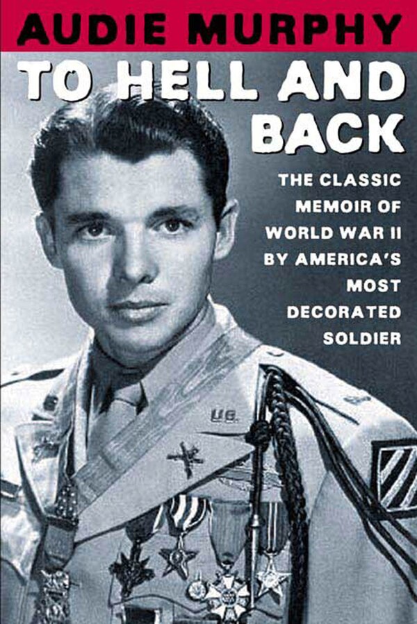 To Hell And Back by Audie Murphy, Paperback | Indigo Chapters