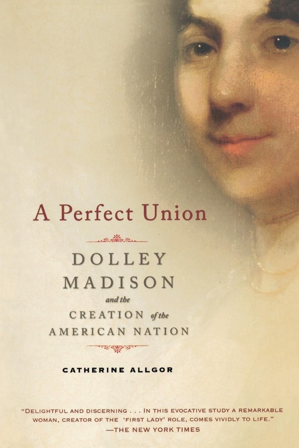 A Perfect Union by Catherine Allgor, Paperback | Indigo Chapters