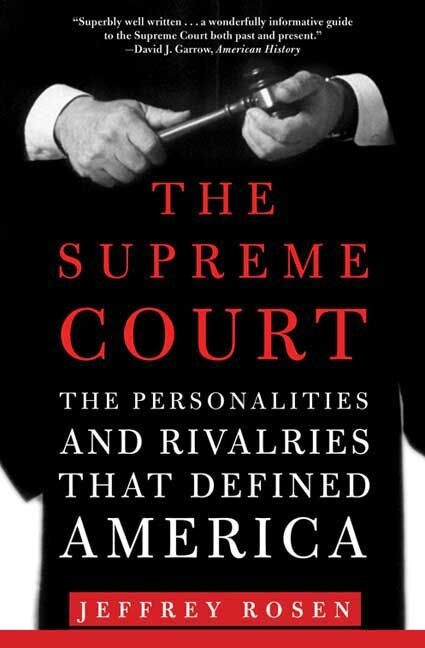 The Supreme Court by Jeffrey Rosen, Paperback | Indigo Chapters