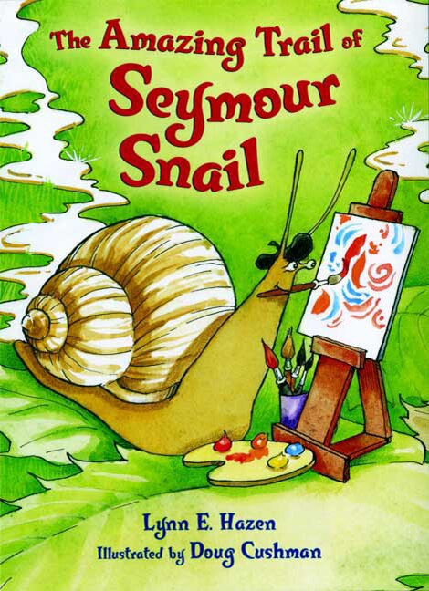 The Amazing Trail of Seymour Snail by Lynn E. Hazen, Hardcover | Indigo Chapters