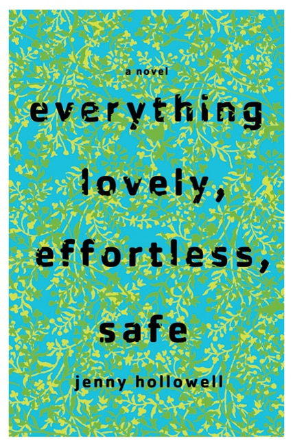 Everything Lovely Effortless Safe by Jenny Hollowell, Paperback | Indigo Chapters