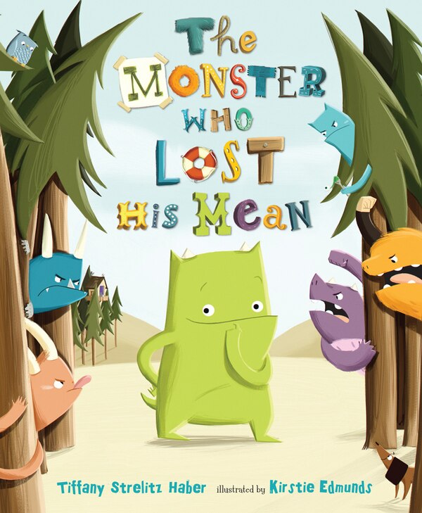 The Monster Who Lost His Mean by Tiffany Strelitz Haber, Hardcover | Indigo Chapters