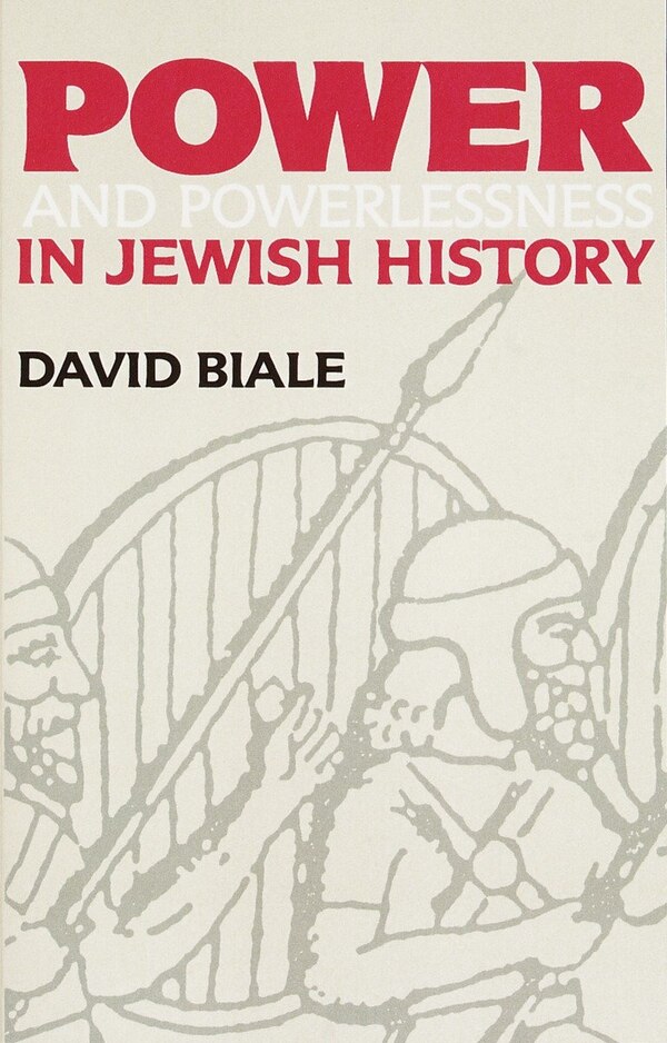 Power & Powerlessness in Jewish History by David Biale, Paperback | Indigo Chapters