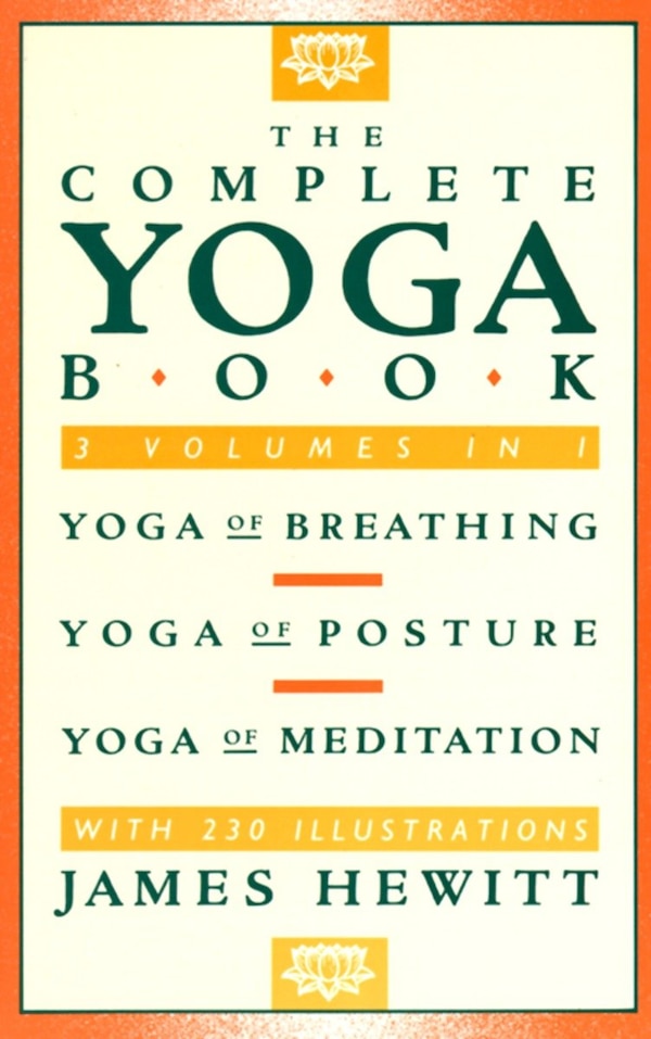 The Complete Yoga Book by James Hewitt, Paperback | Indigo Chapters