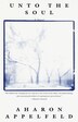 Unto The Soul by Aharon APPELFELD, Paperback | Indigo Chapters
