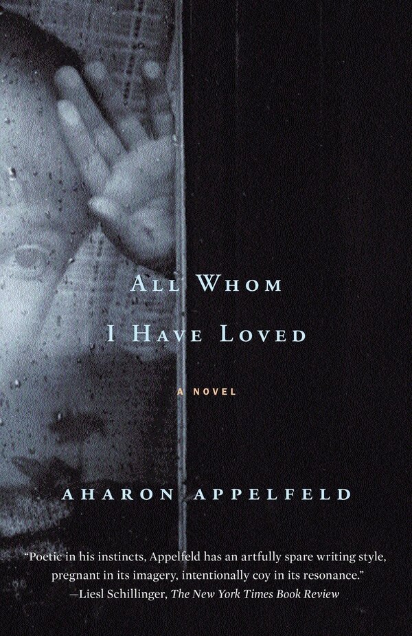 All Whom I Have Loved by Aharon APPELFELD, Paperback | Indigo Chapters