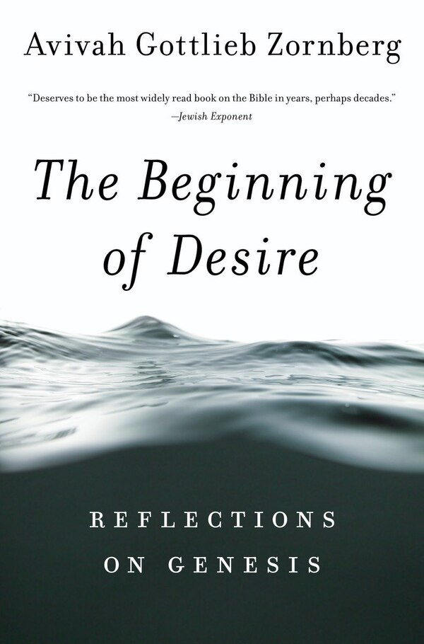 The Beginning Of Desire by Avivah Gottlieb Zornberg, Paperback | Indigo Chapters