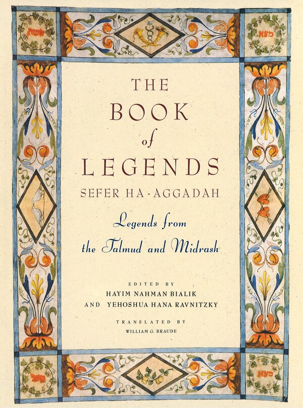 The Book Of Legends/sefer Ha-aggadah by Hayyim Nahman Bialik, Hardcover | Indigo Chapters