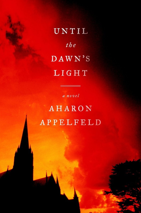 Until The Dawn's Light by Aharon APPELFELD, Hardcover | Indigo Chapters