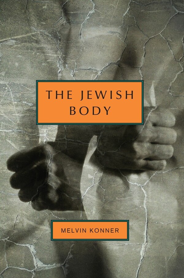 The Jewish Body by Melvin Konner, Hardcover | Indigo Chapters
