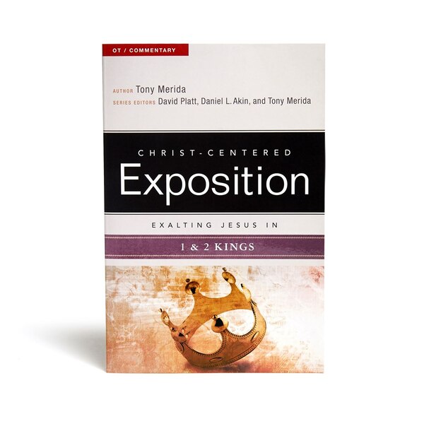 Exalting Jesus in 1 & 2 Kings by Tony Merida, Paperback | Indigo Chapters