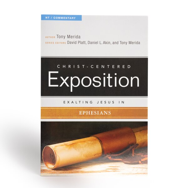EXALTING JESUS IN EPHESIANS by Tony Merida, Paperback | Indigo Chapters