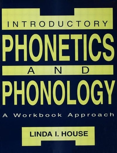 Introductory Phonetics and Phonology by Linda I. House, Paperback | Indigo Chapters