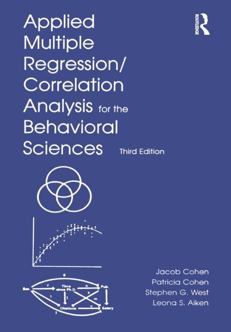 Applied Multiple Regression/Correlation Analysis For the Behavioral Sciences by Jacob Cohen, Hardcover | Indigo Chapters