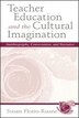 Teacher Education and the Cultural Imagination by Susan Florio-ruane, Paperback | Indigo Chapters