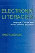 Electronic Literacies by Mark Warschauer, Paperback | Indigo Chapters