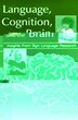Language Cognition and the Brain by Karen Emmorey, Paperback | Indigo Chapters