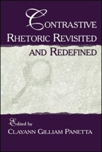 Contrastive Rhetoric Revisited and Redefined by Clayann Gilliam Panetta, Paperback | Indigo Chapters