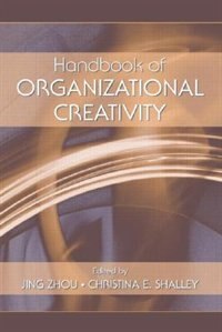 Handbook of Organizational Creativity by Jing Zhou, Hardcover | Indigo Chapters