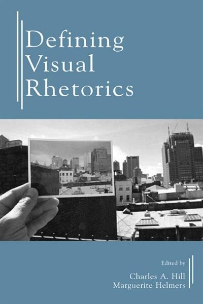 Defining Visual Rhetorics by Charles A. HILL, Paperback | Indigo Chapters
