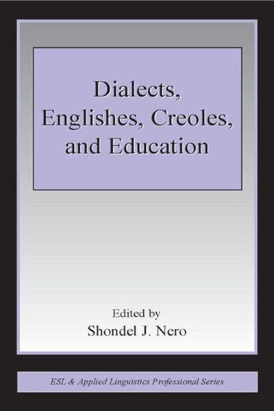 Dialects Englishes Creoles and Education by Shondel J. Nero, Paperback | Indigo Chapters