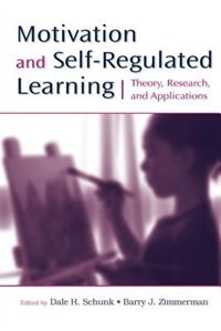 Motivation and Self-Regulated Learning by Dale H. Schunk, Paperback | Indigo Chapters