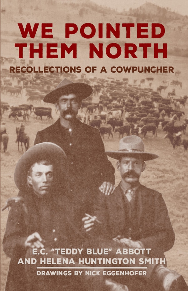 We Pointed Them North by E.c. "teddy Blue" Abbott, Paperback | Indigo Chapters