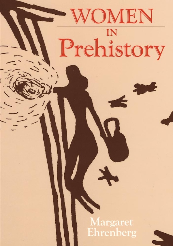 Women In Prehistory by Margaret Ehrenberg, Paperback | Indigo Chapters