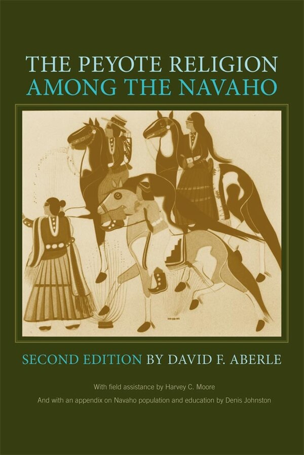 The Peyote Religion Among The Navaho by David F. Aberle, Paperback | Indigo Chapters