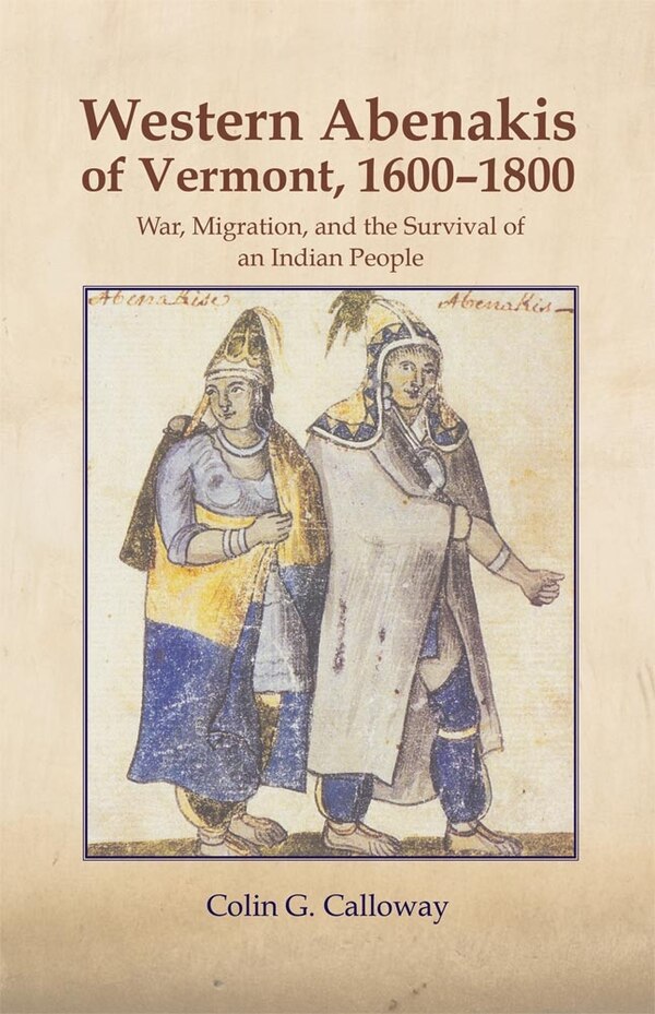 The Western Abenakis Of Vermont 1600-1800 by Colin G. Calloway, Paperback | Indigo Chapters