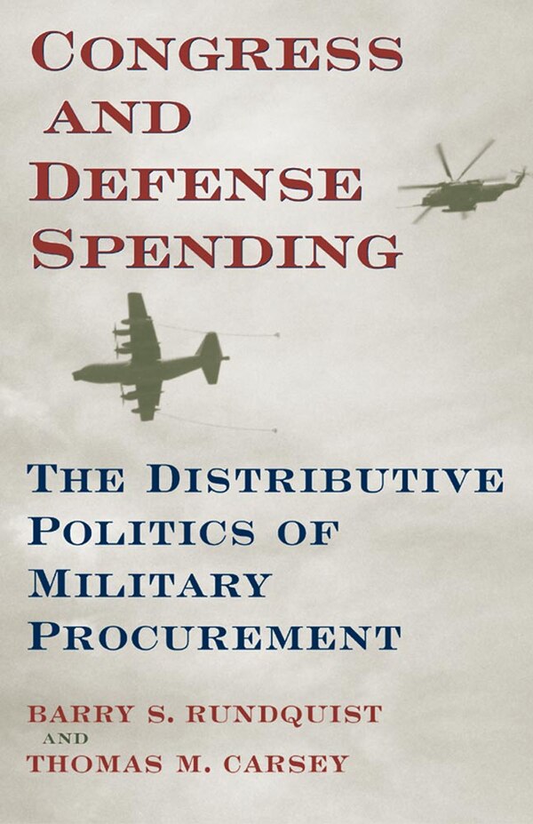 Congress And Defense Spending by Barry S. Rundquist, Paperback | Indigo Chapters