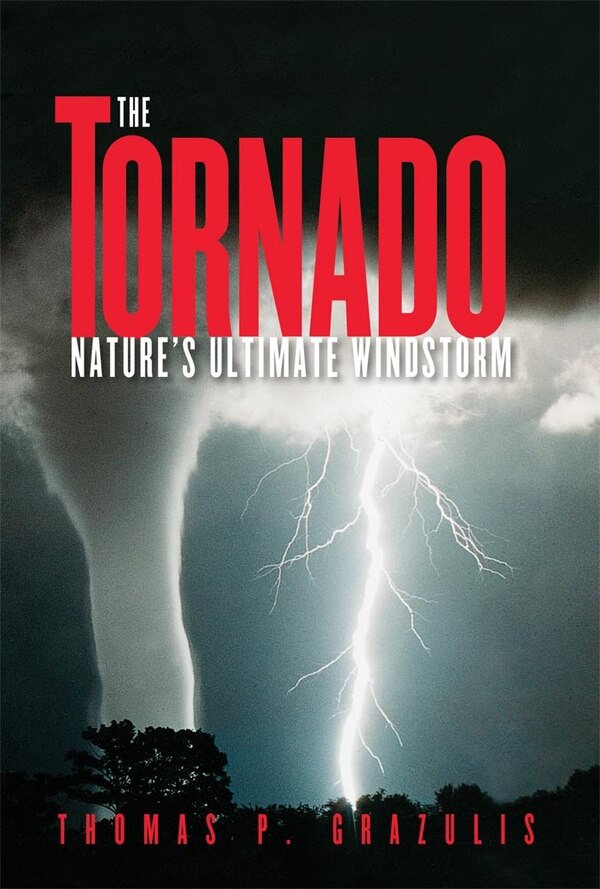 The Tornado by Thomas P. Grazulis, Paperback | Indigo Chapters