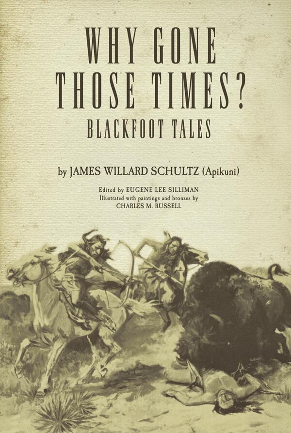 Why Gone Those Times? by James Willard Schultz, Paperback | Indigo Chapters