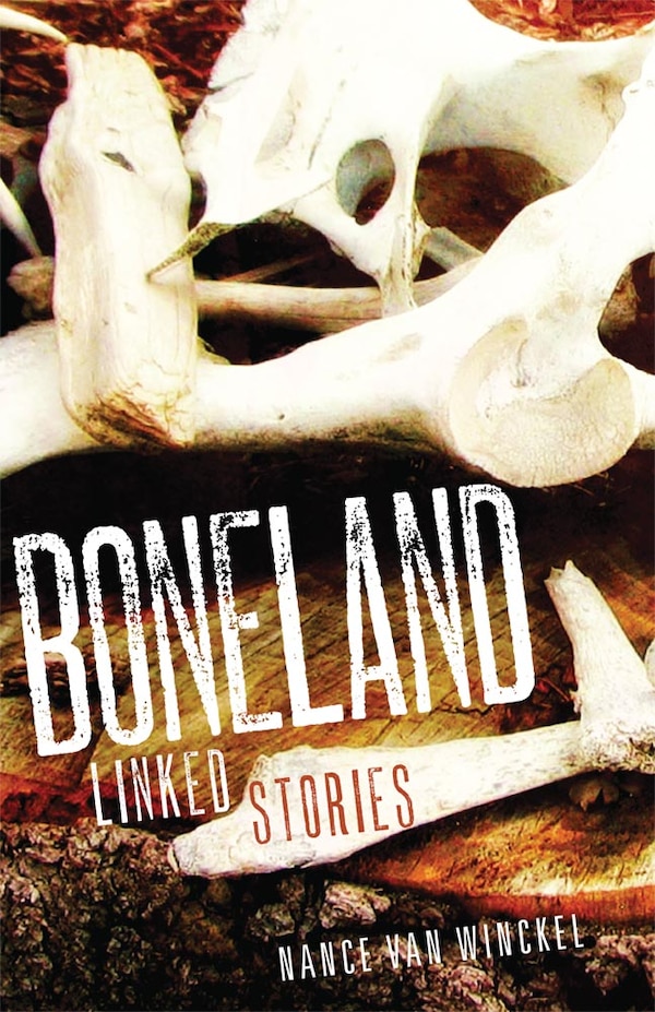 Boneland by Nance Van Winckel, Paperback | Indigo Chapters