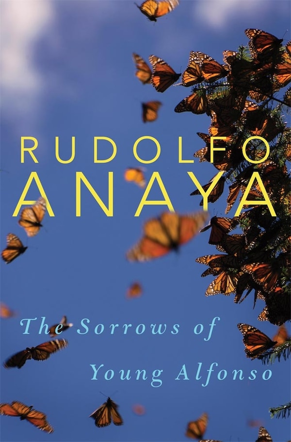 The Sorrows Of Young Alfonso by Rudolfo Anaya, Hardcover | Indigo Chapters