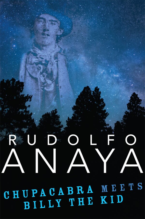 Chupacabra Meets Billy The Kid by Rudolfo Anaya, Hardcover | Indigo Chapters