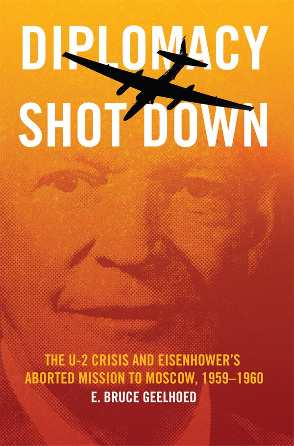 Diplomacy Shot Down by E. Bruce Geelhoed, Paperback | Indigo Chapters