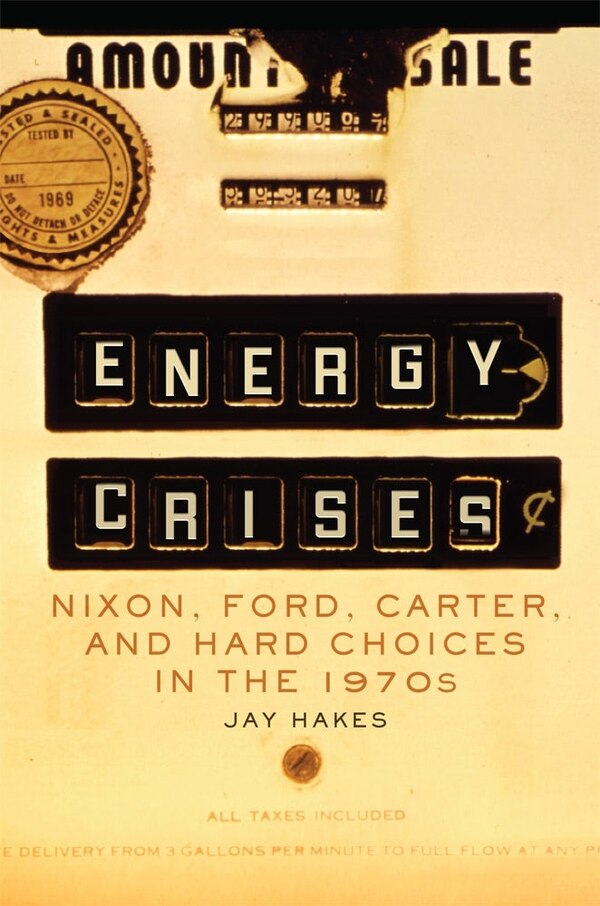 Energy Crises by Jay Hakes, Paperback | Indigo Chapters