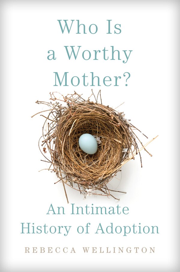Who Is a Worthy Mother? by Rebecca Wellington, Hardcover | Indigo Chapters