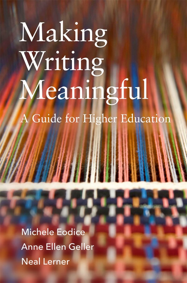 Making Writing Meaningful by Michele Eodice, Hardcover | Indigo Chapters