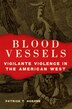 Blood Vessels by Patrick T. Hoehne, Hardcover | Indigo Chapters